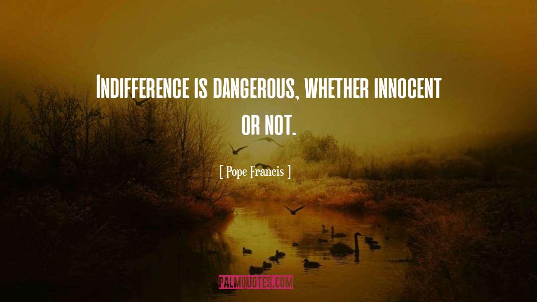 Dangerous quotes by Pope Francis