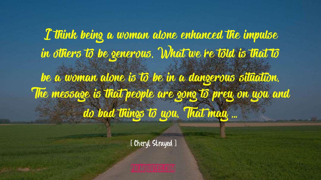 Dangerous Situations quotes by Cheryl Strayed