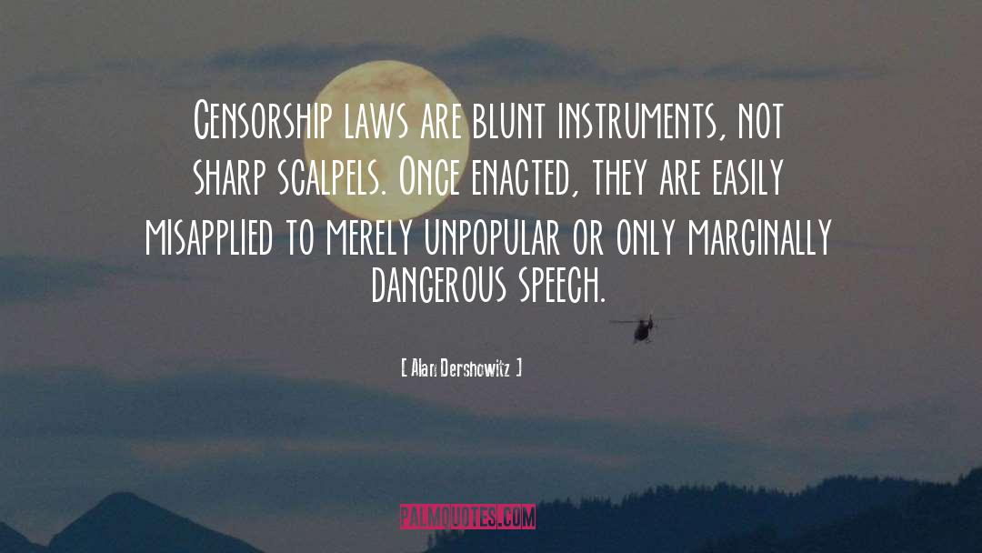 Dangerous Speech quotes by Alan Dershowitz