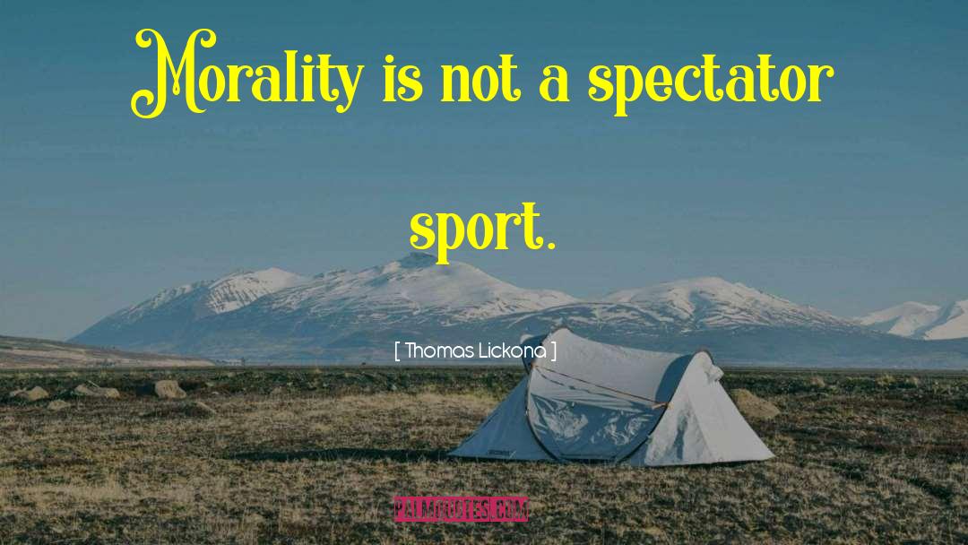 Dangerous Sports quotes by Thomas Lickona