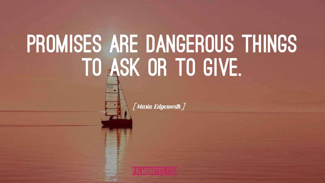 Dangerous Things quotes by Maria Edgeworth