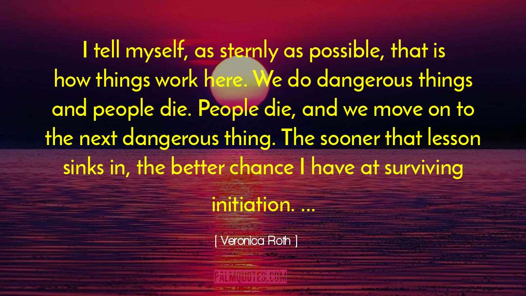 Dangerous Things quotes by Veronica Roth