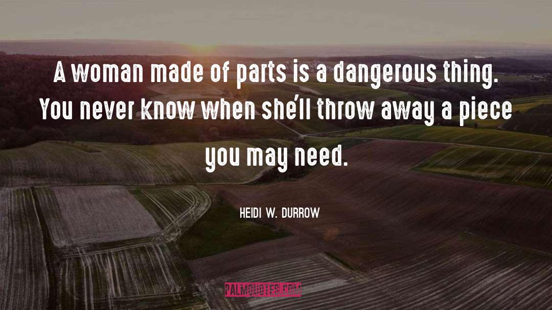 Dangerous Things quotes by Heidi W. Durrow