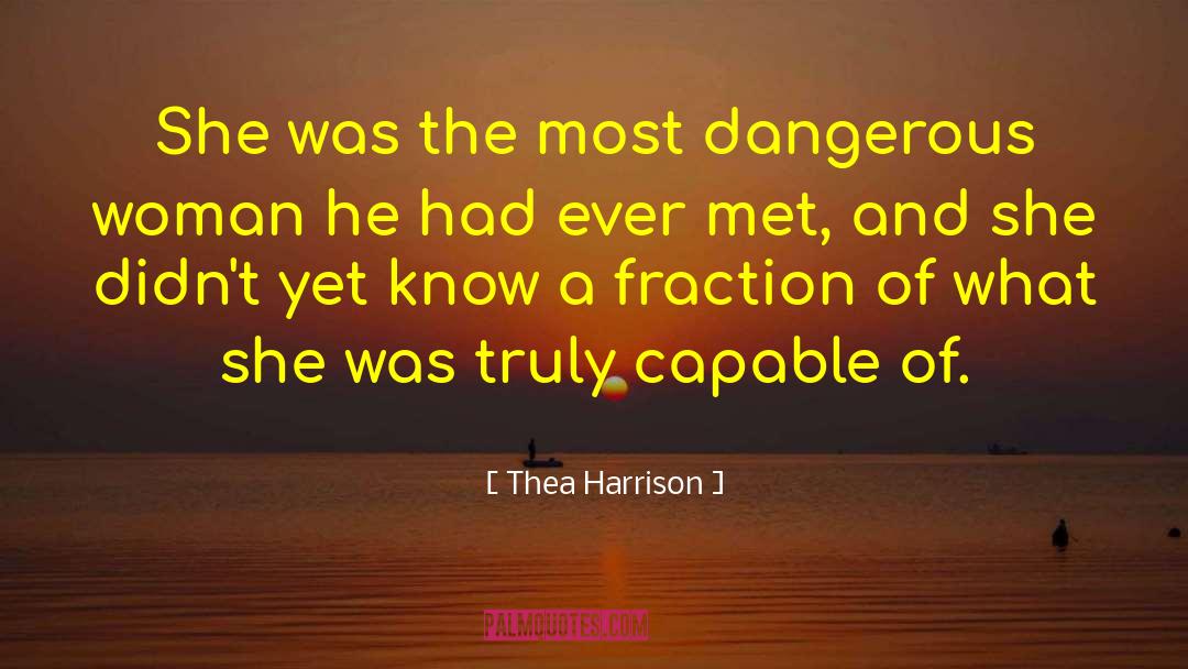 Dangerous Woman quotes by Thea Harrison