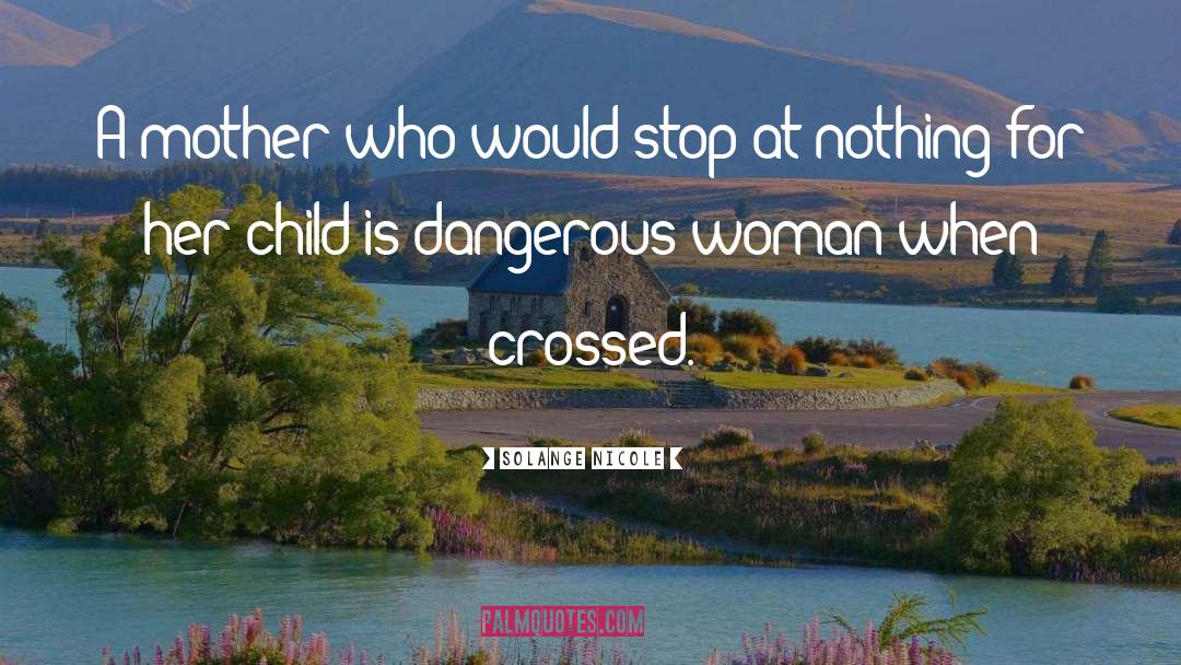 Dangerous Woman quotes by Solange Nicole