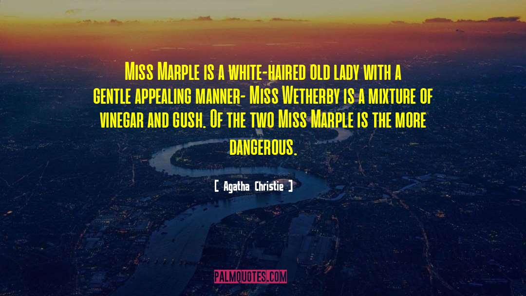 Dangerous Woman quotes by Agatha Christie