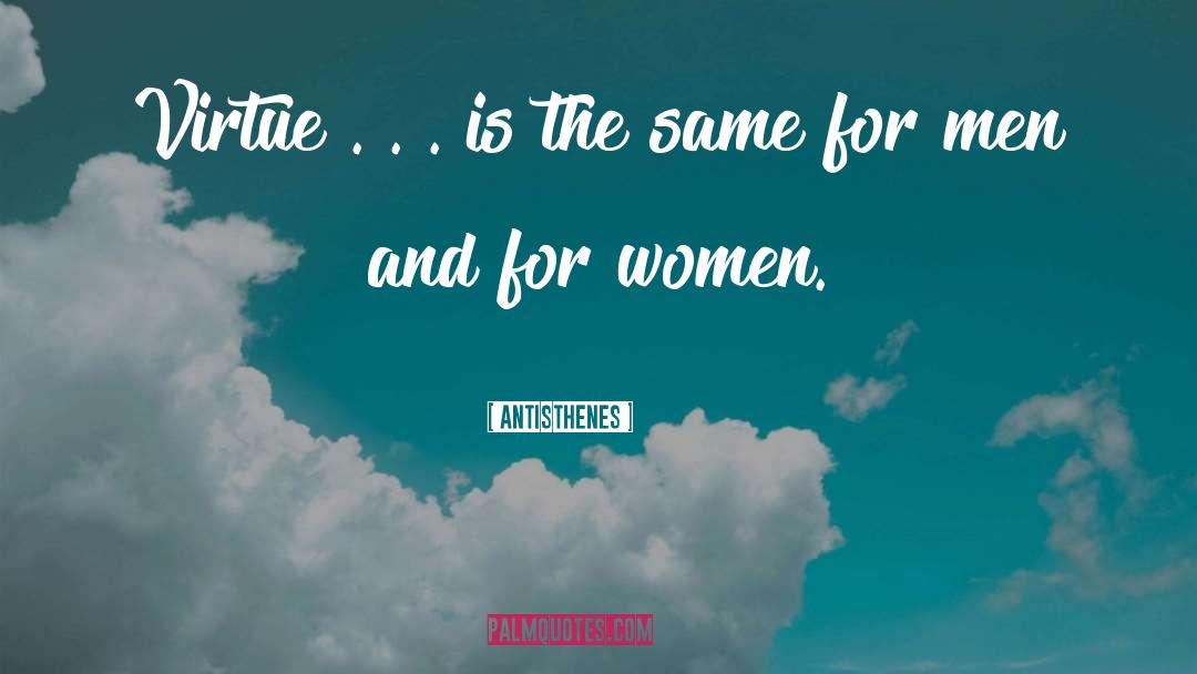Dangerous Women quotes by Antisthenes