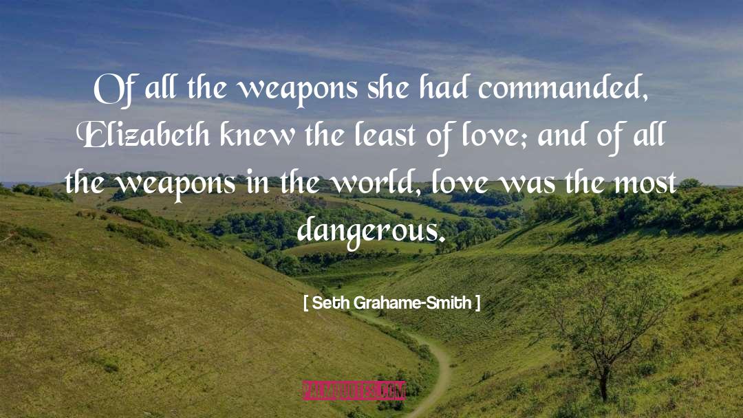 Dangerous World quotes by Seth Grahame-Smith