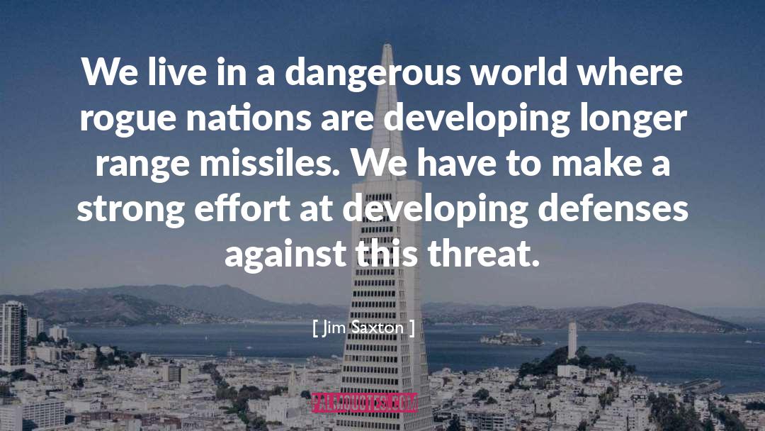 Dangerous World quotes by Jim Saxton