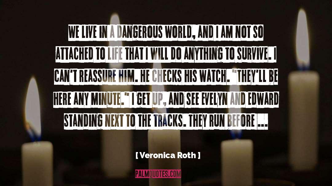 Dangerous World quotes by Veronica Roth