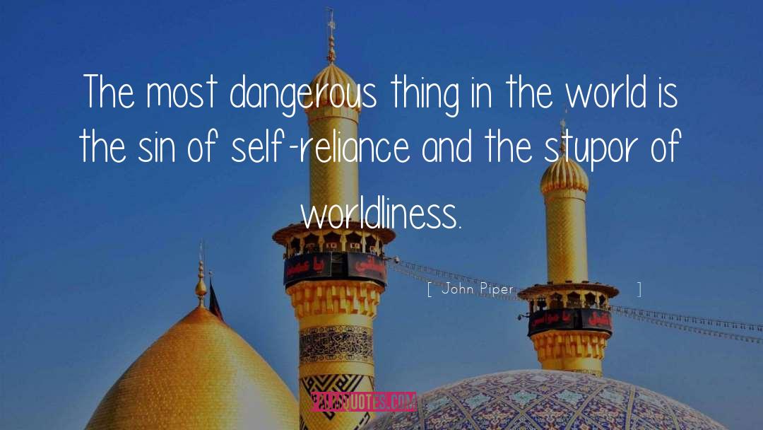 Dangerous World quotes by John Piper