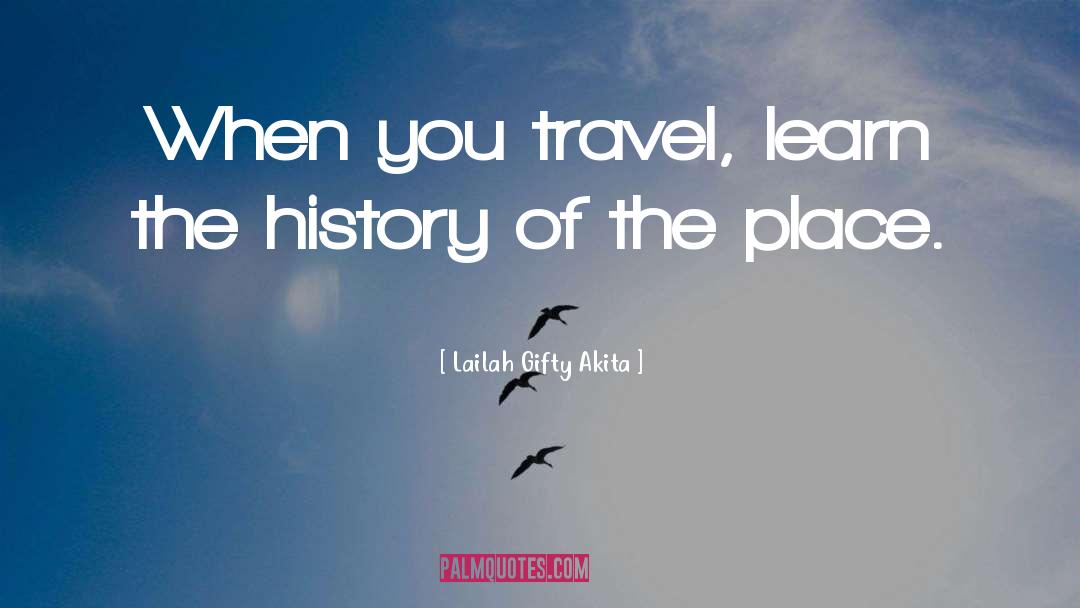 Dangers Of History quotes by Lailah Gifty Akita