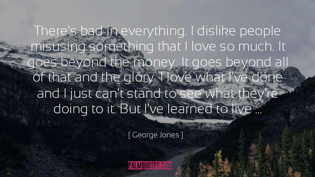 Dangers Of Money quotes by George Jones