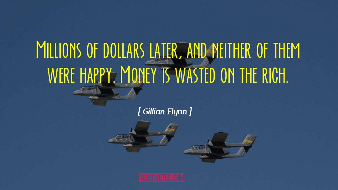 Dangers Of Money quotes by Gillian Flynn