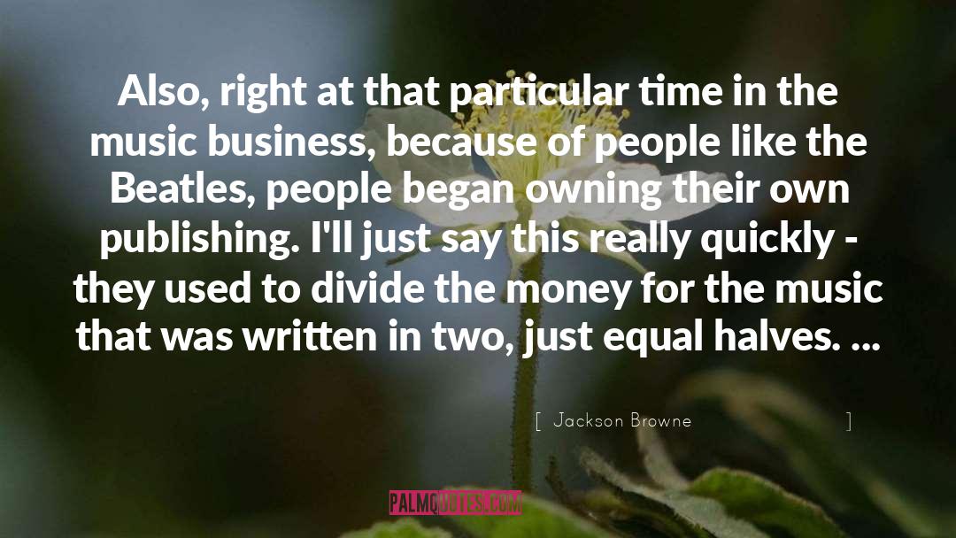 Dangers Of Money quotes by Jackson Browne
