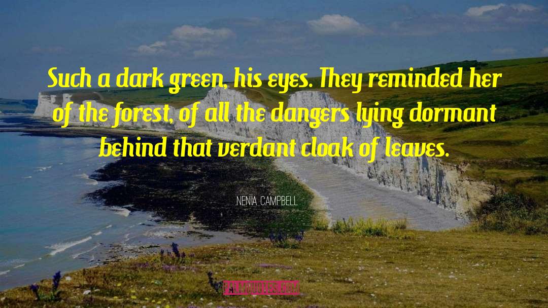 Dangers quotes by Nenia Campbell