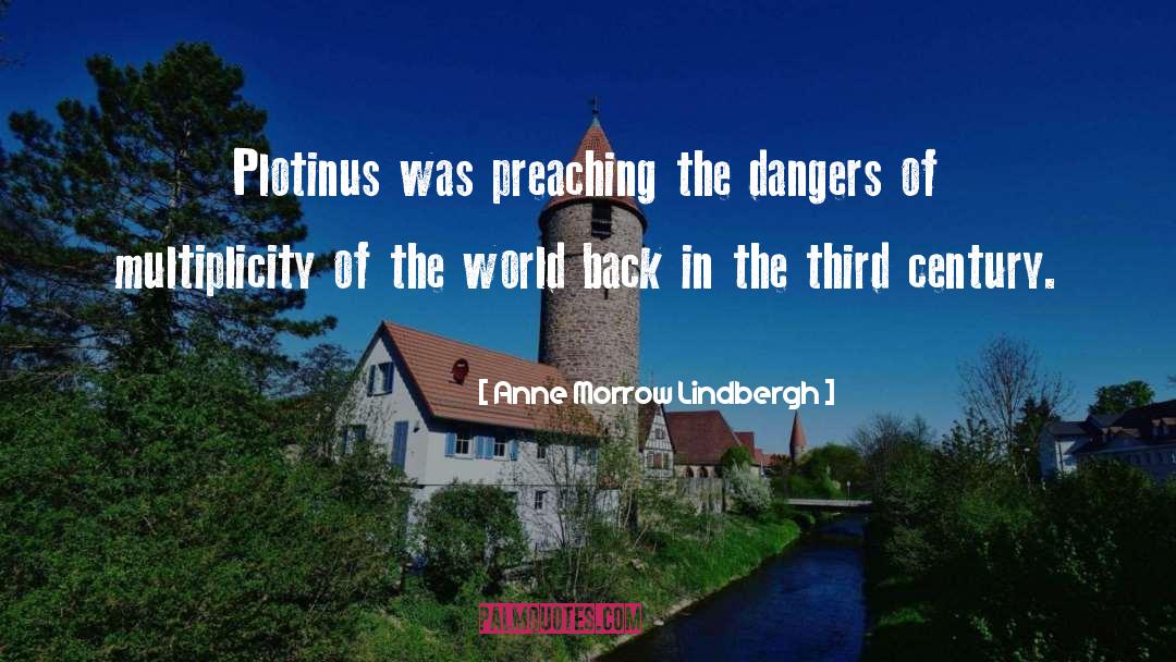 Dangers quotes by Anne Morrow Lindbergh