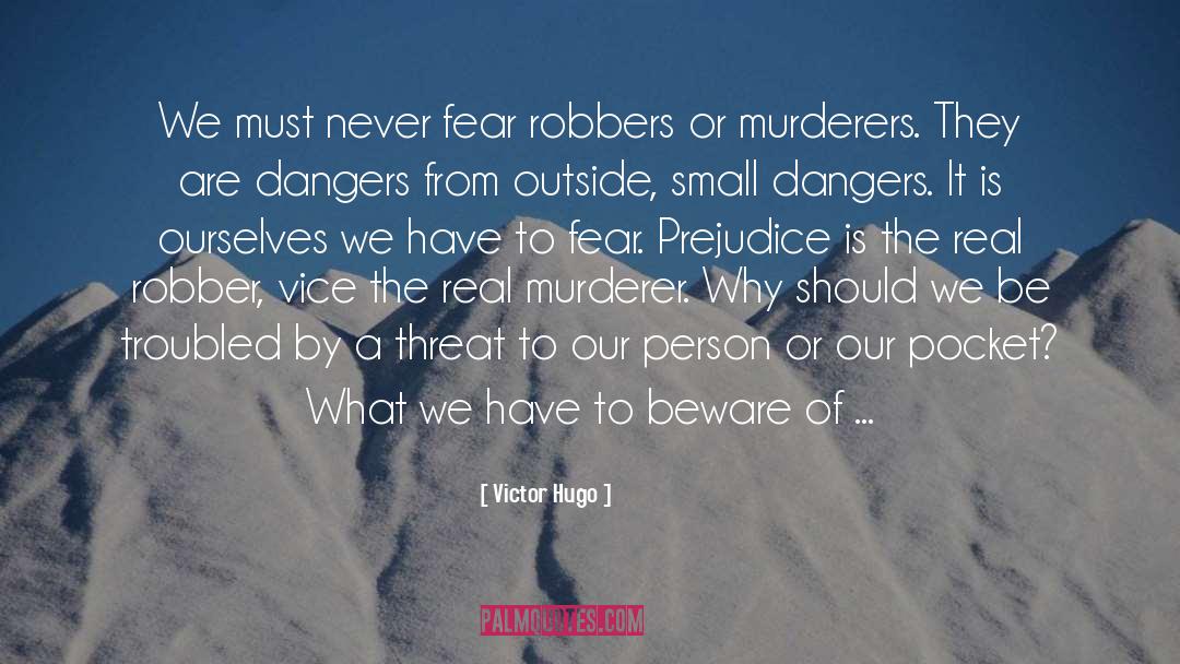 Dangers quotes by Victor Hugo