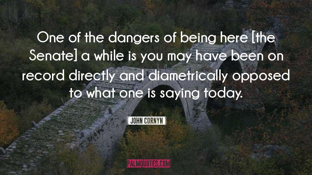 Dangers quotes by John Cornyn