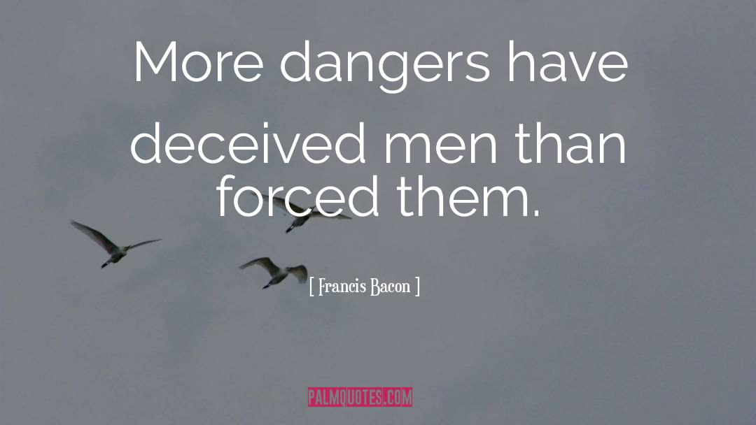 Dangers quotes by Francis Bacon