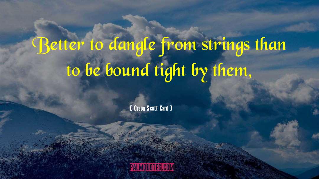 Dangle quotes by Orson Scott Card