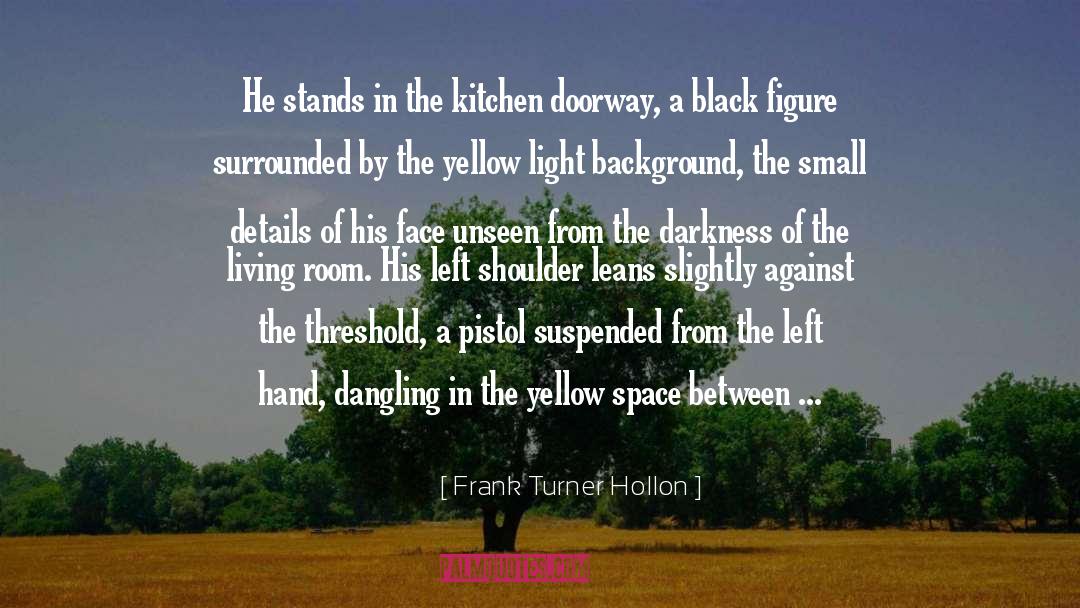 Dangling quotes by Frank Turner Hollon