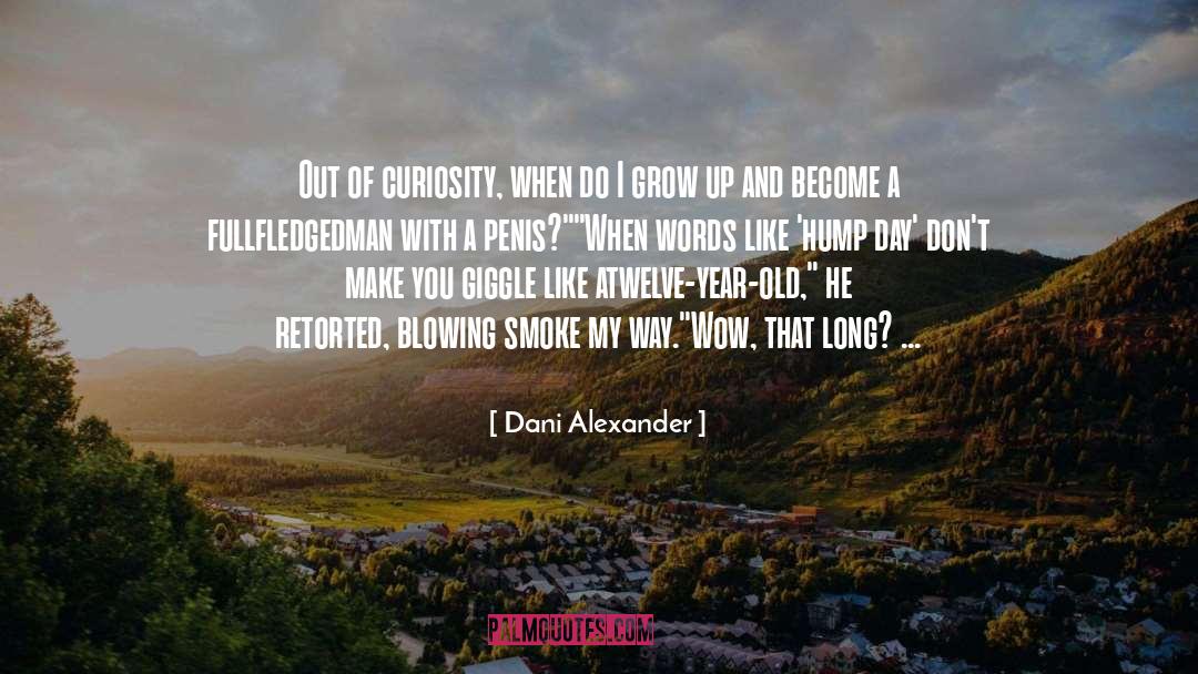Dani Alexander quotes by Dani Alexander