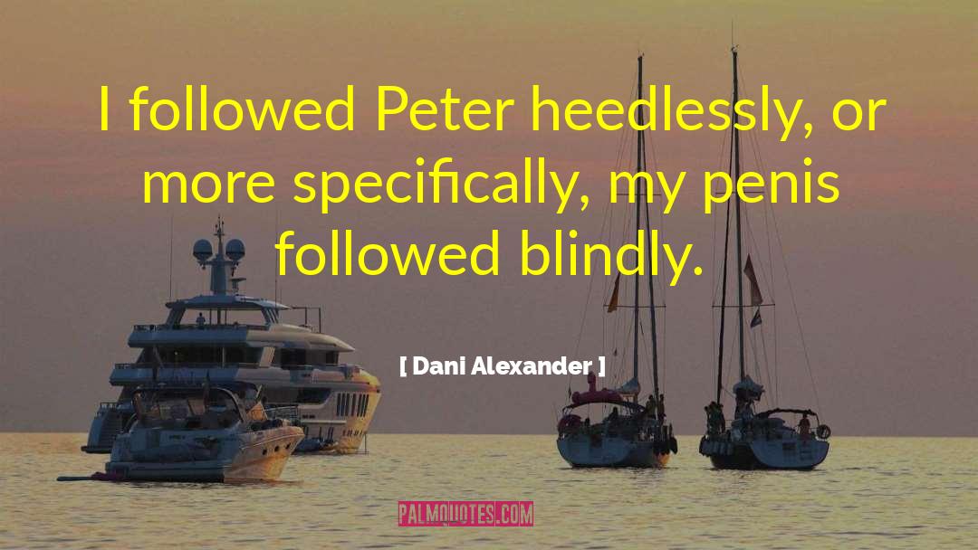 Dani Alexander quotes by Dani Alexander