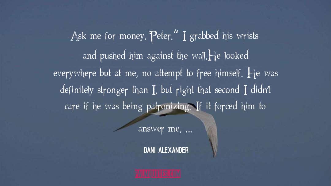 Dani Alexander quotes by Dani Alexander