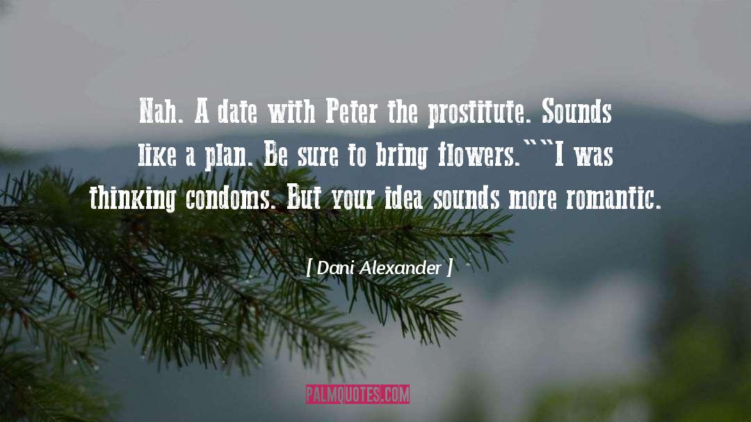 Dani quotes by Dani Alexander