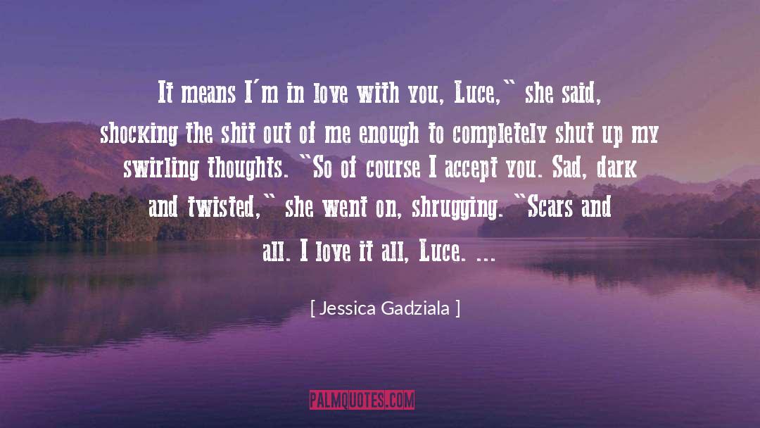 Daniel And Luce quotes by Jessica Gadziala