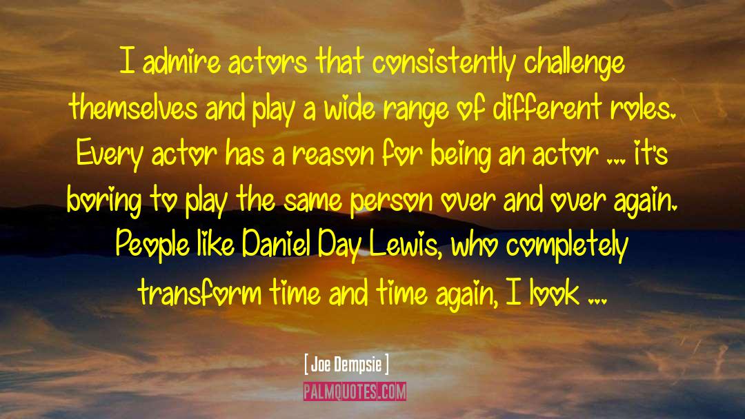 Daniel Day Lewis quotes by Joe Dempsie