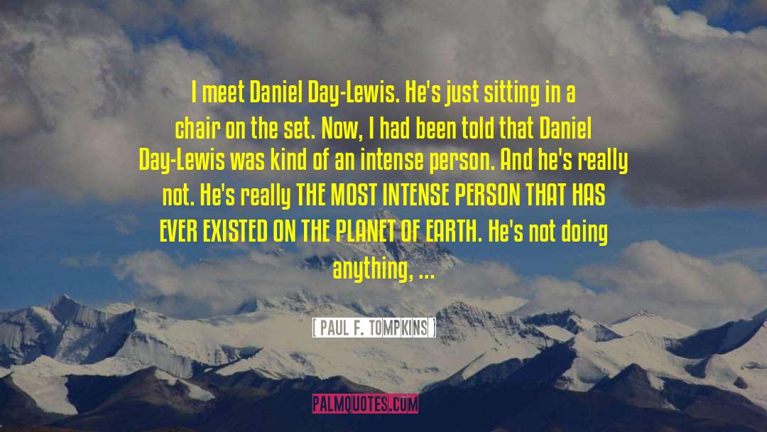 Daniel Day Lewis quotes by Paul F. Tompkins