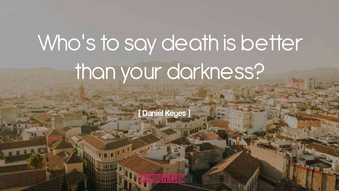 Daniel Prokop quotes by Daniel Keyes