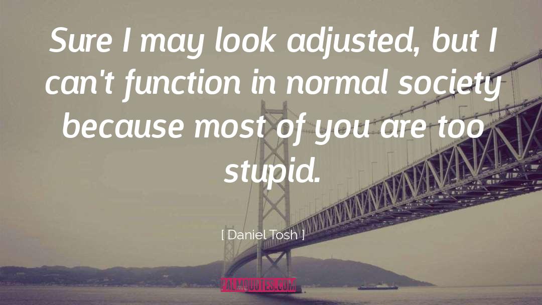 Daniel Tosh quotes by Daniel Tosh