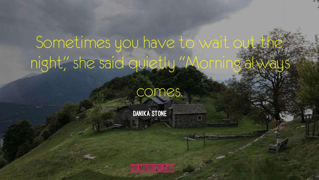 Danika quotes by Danika Stone