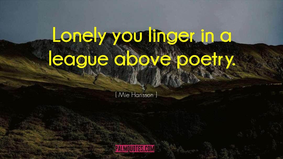 Danish Poetry quotes by Mie Hansson