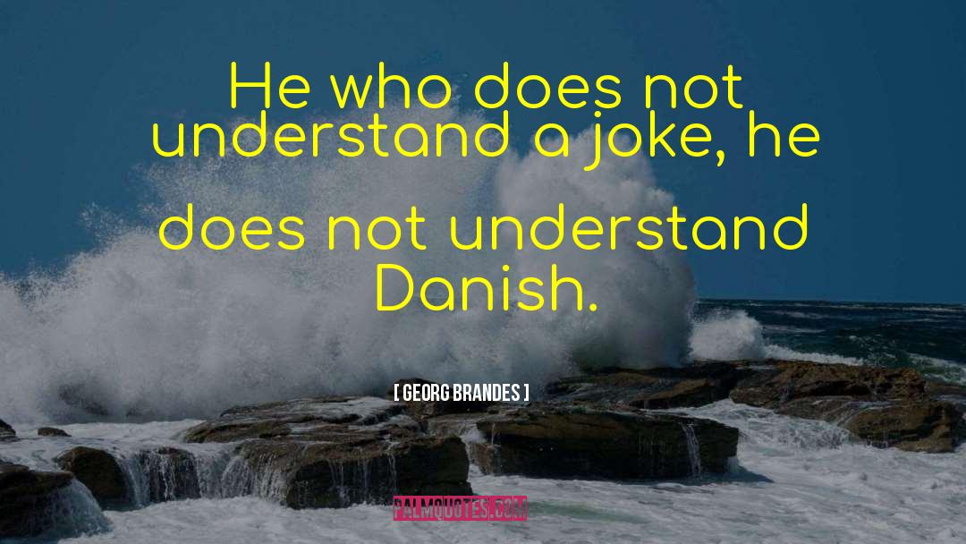 Danish quotes by Georg Brandes