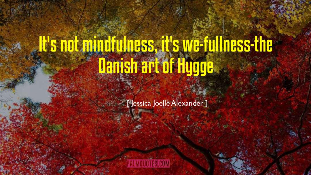 Danish quotes by Jessica Joelle Alexander