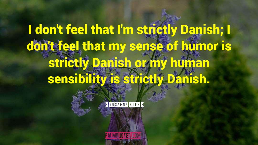 Danish Writer quotes by Susanne Bier