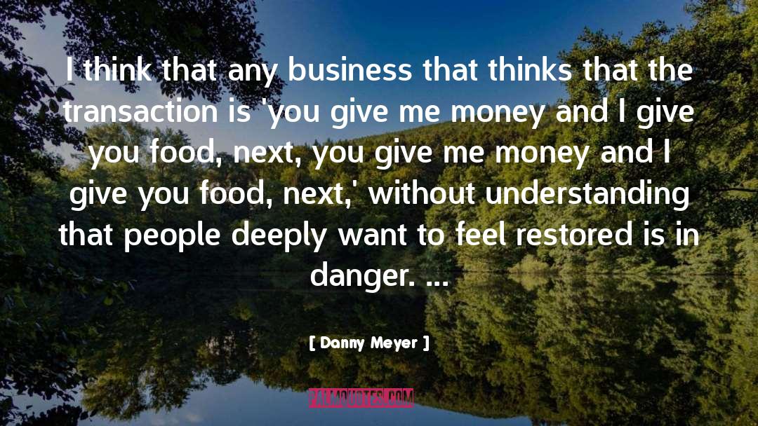 Danny To Mike quotes by Danny Meyer