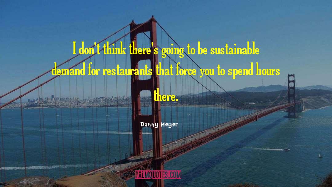 Danny West quotes by Danny Meyer