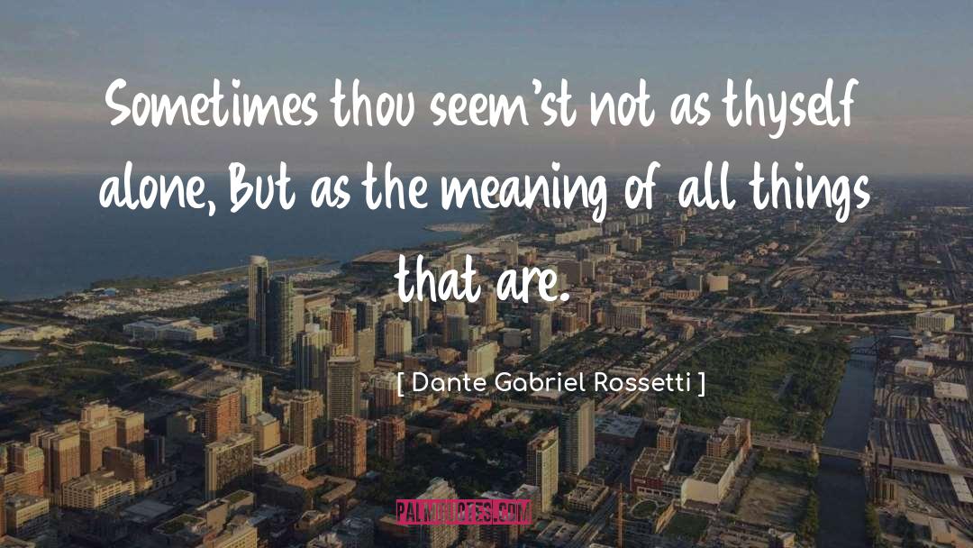 Dante Gabriel Rossetti quotes by Dante Gabriel Rossetti