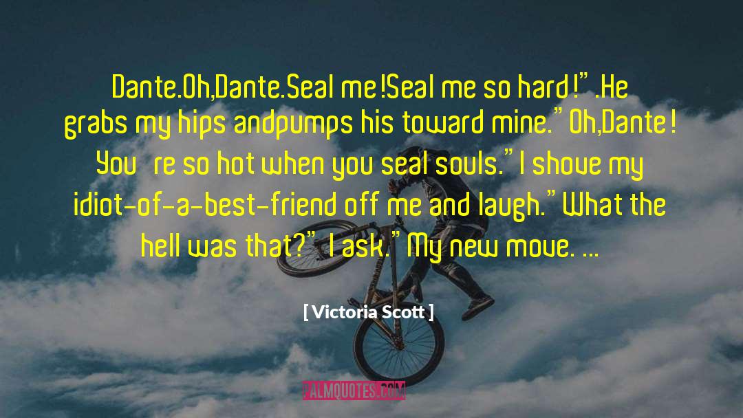 Dante Walker quotes by Victoria Scott