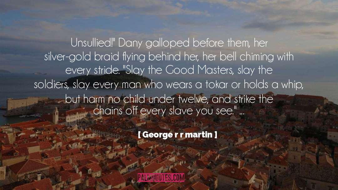 Dany Drogo quotes by George R R Martin