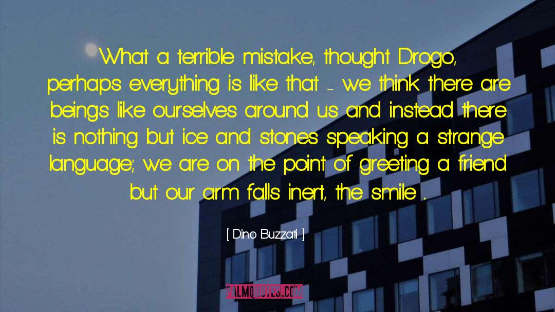 Dany Drogo quotes by Dino Buzzati