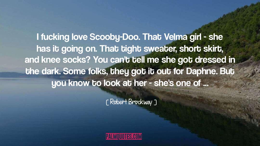 Daphne From Scooby quotes by Robert Brockway