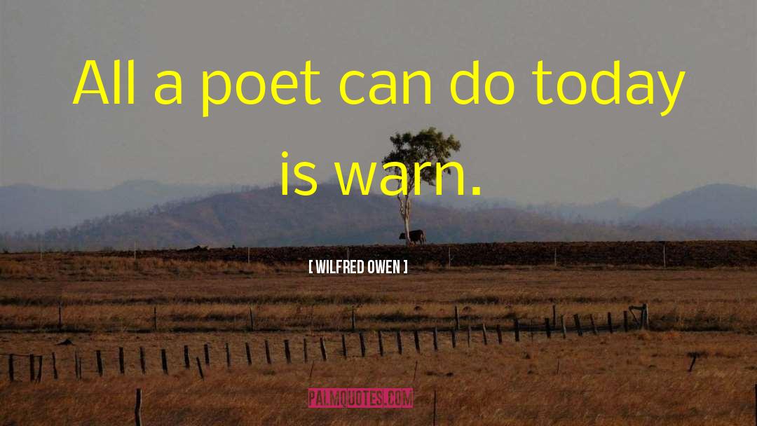Darci Walker Poet quotes by Wilfred Owen