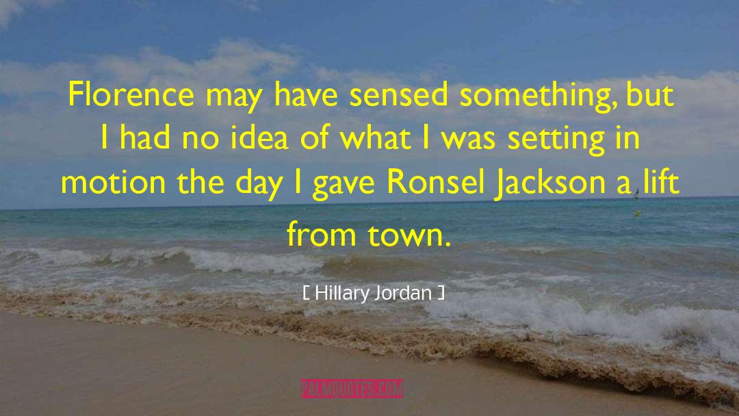 Darcy Town quotes by Hillary Jordan