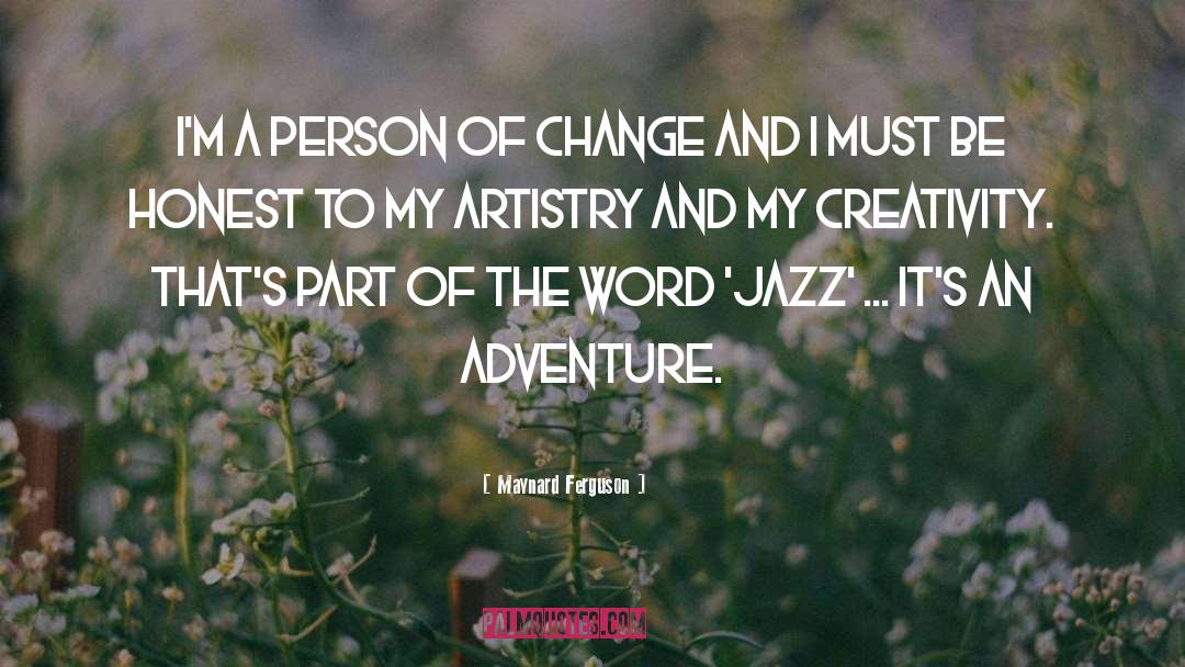 Dare To Adventure quotes by Maynard Ferguson